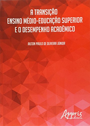 A transição ensino médio–educação superior e o desempenho acadêmico: