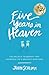 Five Years in Heaven: The Unlikely Friendship That Answered Life's Greatest Questions