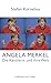 Produktbild Angela Merkel: Die Kanzlerin und ihre Welt