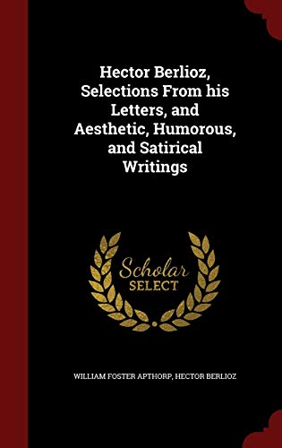 Hector Berlioz, Selections From his Letters, an... 1297759494 Book Cover
