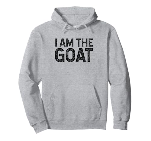 Camisa I Am The Goat Sudadera con Capucha