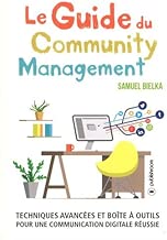 Download Le guide du community management : Techniques avancées et boîte à outils pour une communication digitale réussie PDF