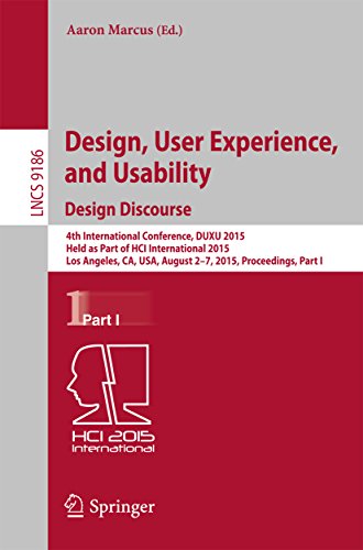 Design, User Experience, and Usability: Design Discourse: 4th International Conference, DUXU 2015, Held as Part of HCI International 2015, Los ... Applications, incl. Internet/Web, and HCI)