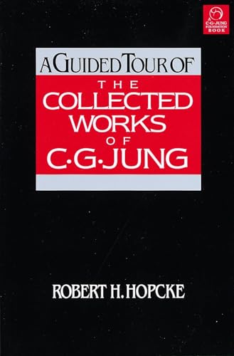 A Guided Tour Of The Collected Works Of C. G. Jung