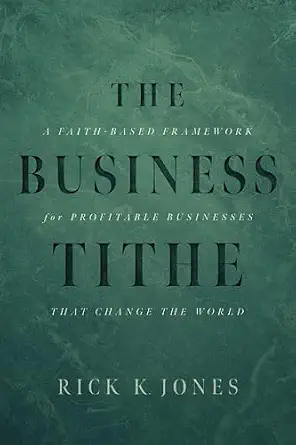 The Business Tithe: A Faith-Based Framework for Profitable Businesses That Change the World book cover