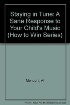 Paperback Staying in Tune: A Sane Response to Your Child's Music (How to Win Series) Book
