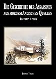 Geschichte der Assassinen aus morgenländischen Quellen - Joseph von Hammer 