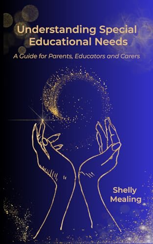 Understanding Special Educational Needs: A Guide for Parents, Edu...