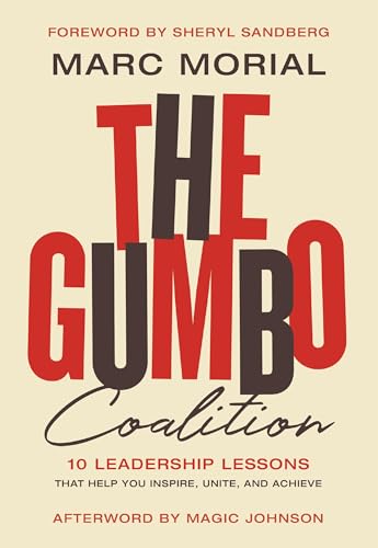 The Gumbo Coalition: 10 Leadership Lessons That Help You Inspire, Unite, and Achieve