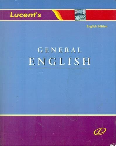 Lucent's General English NEW EDTION 2023-24 AND EVERY GENUINE COPY OF THS BOOK HAS A (3-D HOLOGRAM) ON THE COVER. SCRATCH LOVER PART OF THE HOLOGRAM (LUCENT General English 2024)