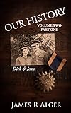 Our History Dick and Jean: Volume Two Part One (English Edition)