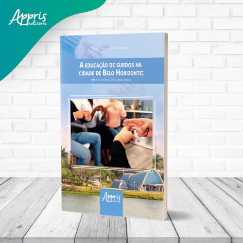 A Educação de Surdos na Cidade de Belo Horizonte: Uma Perspectiva Histórica