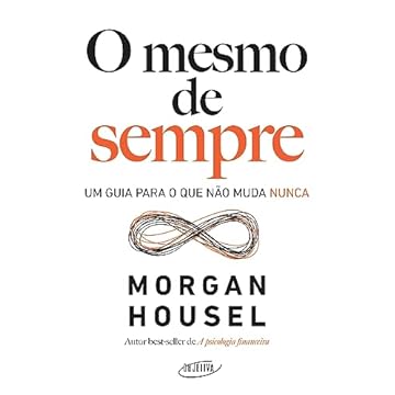 Capa do livro O mesmo de sempre: Um guia para o que não muda nunca