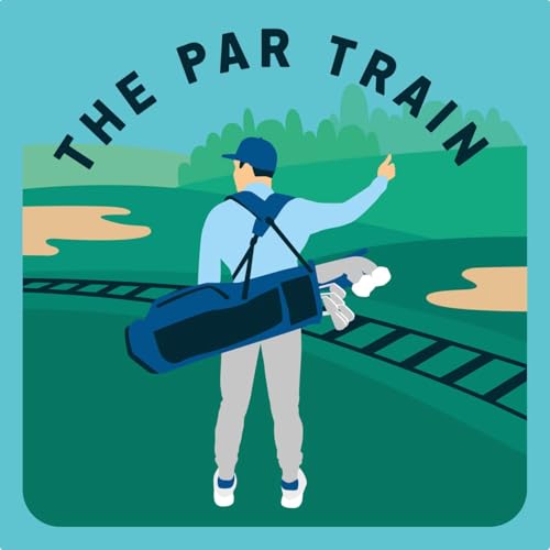The Par Train - Helping Frustrated Golfers #EnjoyTheRide Podcast Por The Par Train - A Mental Golf Show arte de portada
