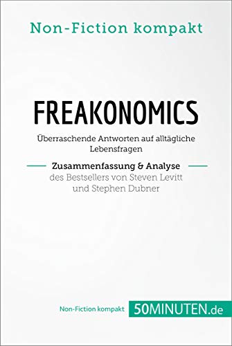 Amazon.com.br Ebooks Kindle: Freakonomics. Zusammenfassung & Analyse Des  Bestsellers Von Steven Levitt Und Stephen Dubner: Überraschende Antworten  Auf Alltägliche Lebensfragen (Non-Fiction Kompakt) (German Edition),  50Minuten.de