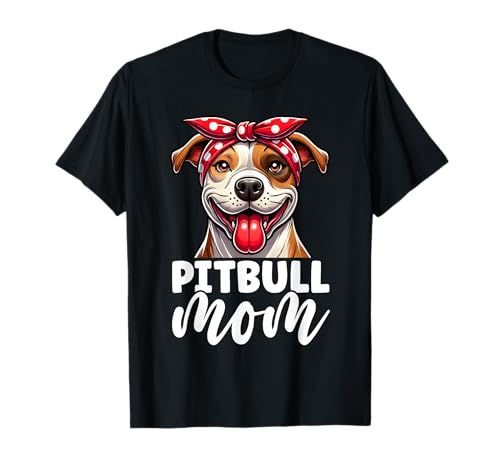 Pitbull Mom Pittie Mama Dog Lover Día de la Madre Lindo Pitbull Camiseta