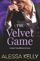The Velvet Game: A Velvet Trap Billionaires Novel 1922363480 Book Cover