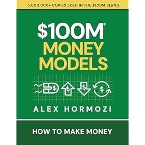 0M Money Models: How To Make Money Paperback – The Proven Blueprint to Attract More Customers, Increase Sales, and Scale Your Business Fast