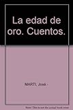  La edad de oro. Cuentos. [Tapa blanda] by MARTI, José.-