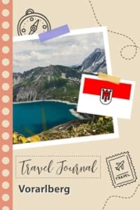 Vorarlberg Travel Journal: A Fun Travel Planner to Record your Trip to Austria for Couples, Men, and Women with Prompts and Checklists.