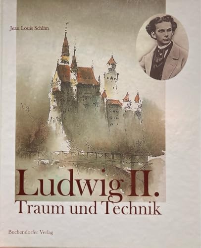 Ludwig II. Traum und Technik [German] 393403652X Book Cover