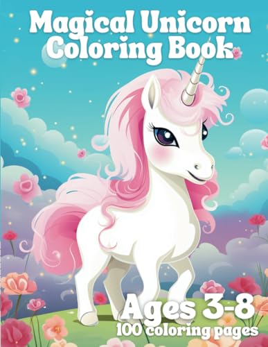 Magical Unicorn Coloring Book: 100 Images to Unleash Your Imagination