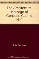 The Architectural Heritage of Genesee County, N.Y. B00525Z80U Book Cover