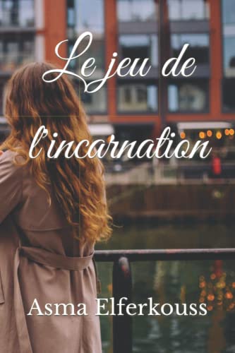 Le jeu de l'incarnation (French Edition)