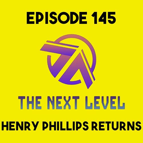 The Next Level Episode 145: Henry Philips Returns Podcast Por  arte de portada