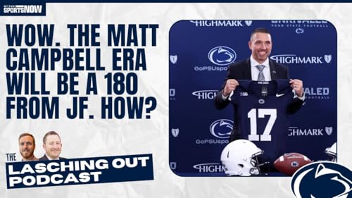 Matt Campbell Makes a Great First Impression - The Lasching Out Podcast Ep: 159