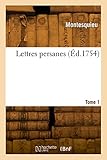  Lettres persanes. Tome 1