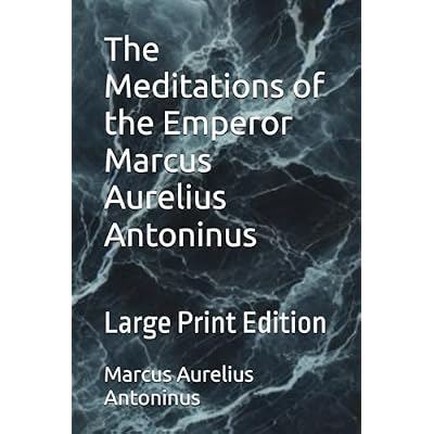 The Meditations of the Emperor Marcus Aurelius Antoninus