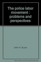 The police labor movement: problems and perspectives B0006CAM3W Book Cover