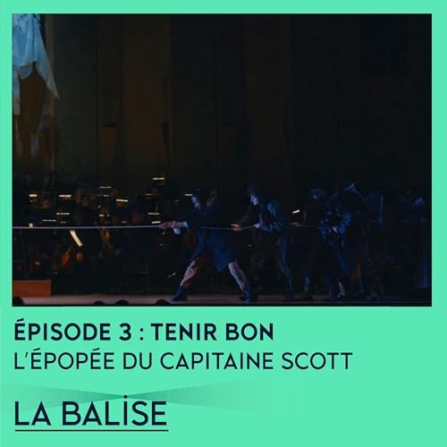 L&rsquo;&Eacute;pop&eacute;e du capitaine Scott - &Eacute;pisode 3 : Tenir bon