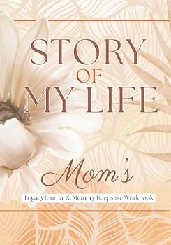 Paperback Story of My Life: Mom's: Legacy Journal & Memory Keepsake Workbook Book