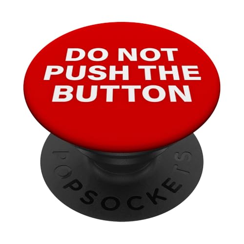 Do not Push the Button Red Button Funny Psychology Curiosity PopSockets Adhesive PopGrip