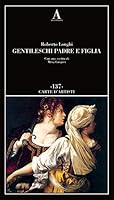 Gentileschi. Padre e figlia. 8884168201 Book Cover