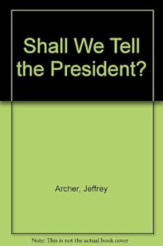 Unknown Binding Shall We Tell the President? Book