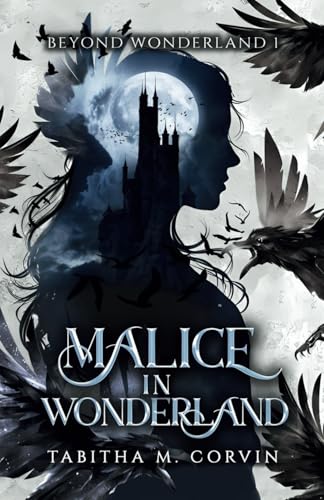 Malice in Wonderland: An Alice in Wonderland and Frankenstein steampunk retelling (Beyond Wonderland)