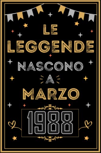 TACCUINO, LE LEGGENDE NOSCONO A MARZO 1988: Regali Compleanno uomo e donna, 35 Anni di Compleanno Regalo uomo e donna 35 Anni, Regalo per lui/lei, Taccuino da 120 pagine