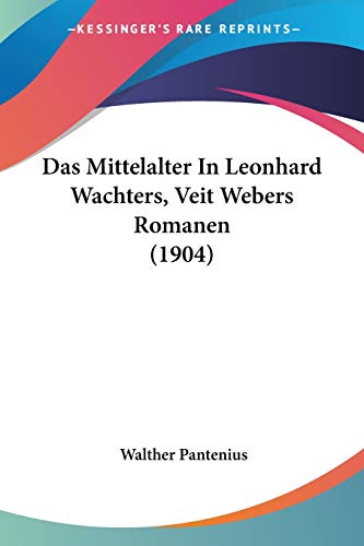 Das Mittelalter In Leonhard Wachters, Veit Webers Romanen (1904)