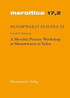 Musawwarat Es Sufra / A Meroitic Pottery Workshop at Musawwarat Es Sufra: Preliminary Report on the Excavations 1997 in Courtvard 224 of the Great Enc 344704134X Book Cover