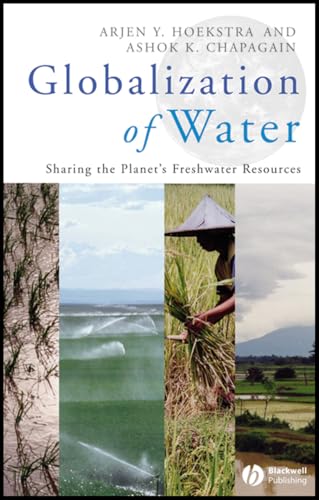 Globalization of Water: Sharing the Planet's Freshwater Resources Globalization of Water: Sharing the Planet's Freshwater Resources