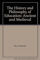 The History and Philosophy of Education: Ancient and Medieval B000K8937S Book Cover