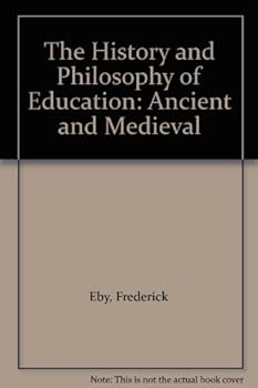 Unknown Binding The History and Philosophy of Education: Ancient and Medieval Book