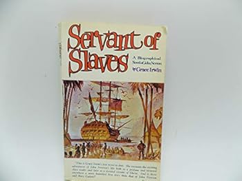 Paperback Servant of Slaves: Biographical Novel of John Newton Book