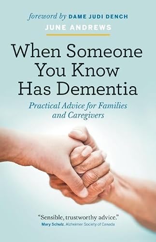 When Someone You Know Has Dementia: Practical Advice for Families
