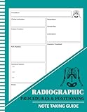 Radiographic Procedures & Positioning Note Taking Guide: Radiology Tech Student Notebook