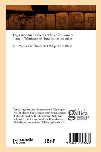 Législation Sur Les Aliénés Et Les Enfants Assistés. Tome 1 (Éd.1880-1884)