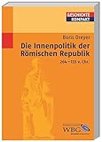  Die Innenpolitik der Römischen Republik 264-133 v. Chr. (Geschichte kompakt)
